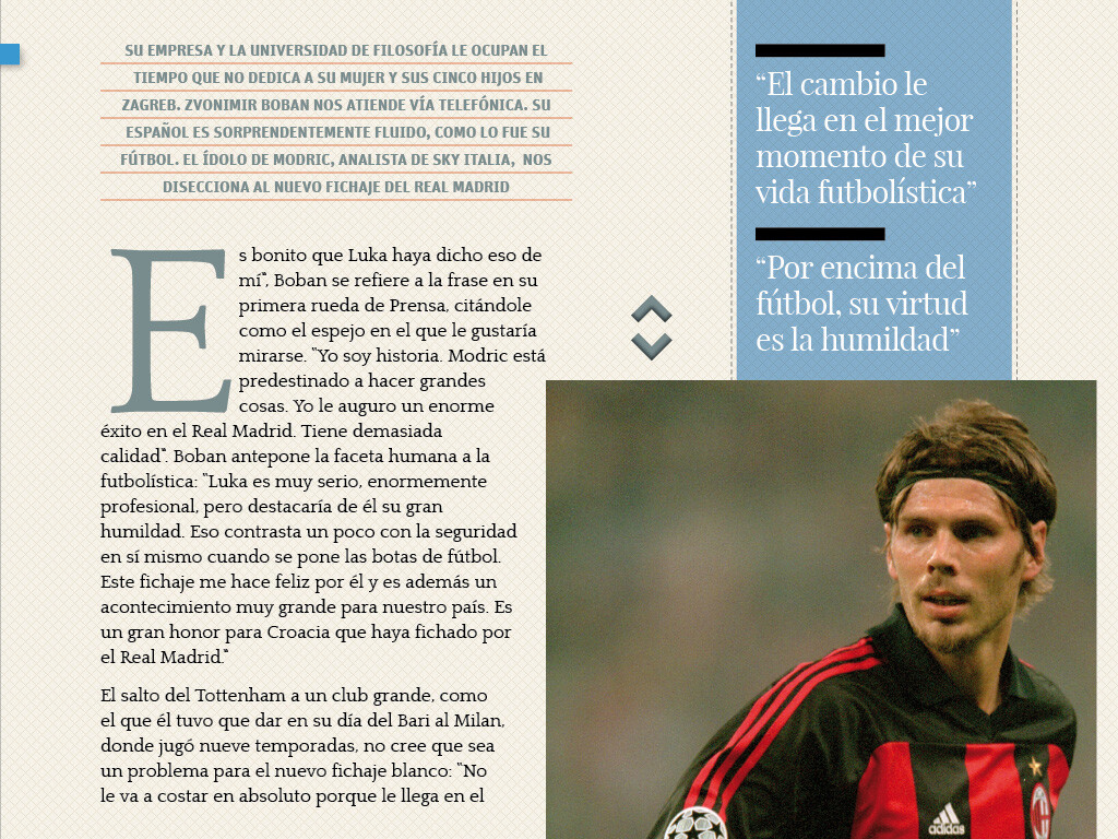 BOBAN El ídolo
de Modric “donde mejor
rendiría luka
es en el doble pivote” BOBAN El ídolo
de Modric “donde mejor
rendiría luka
es en el doble pivote”